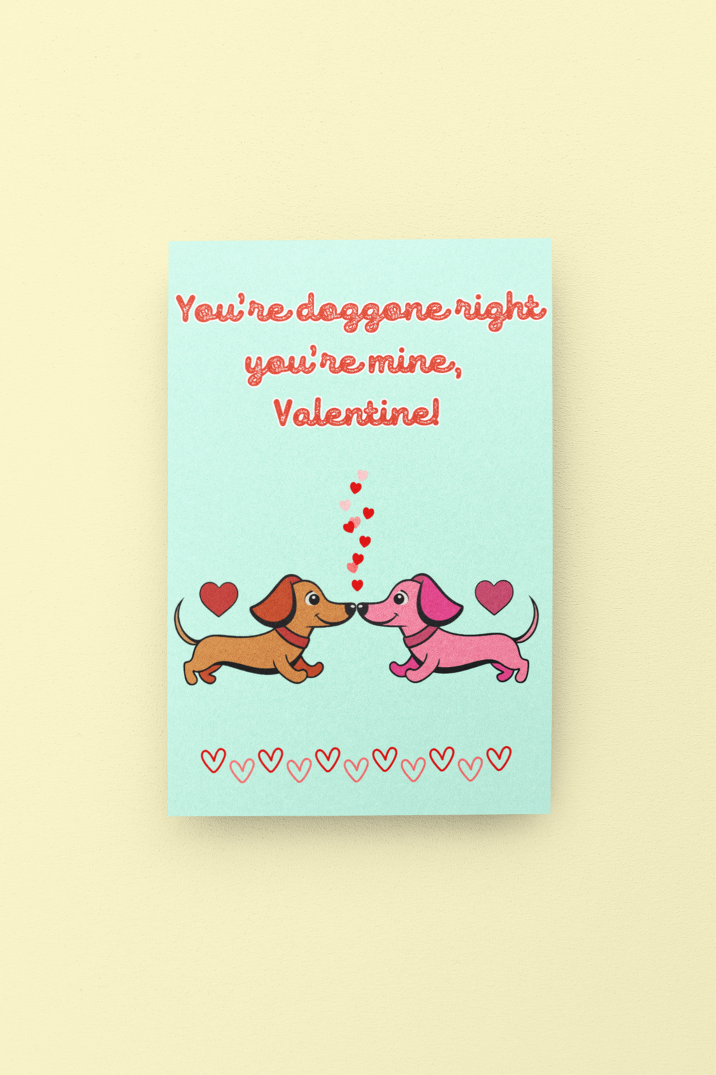Doggone Right! Valentine's Day Card - 5 x 7 with Envelope
