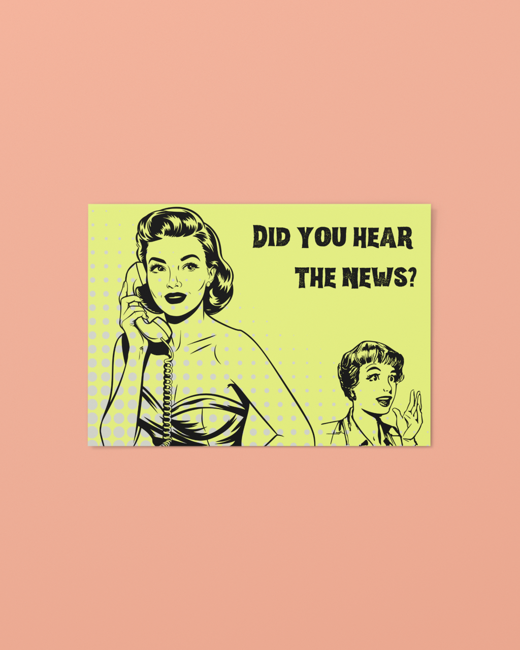 Vintage-style illustration with a woman on the phone and text 'Did you hear the news?' on a pink background.