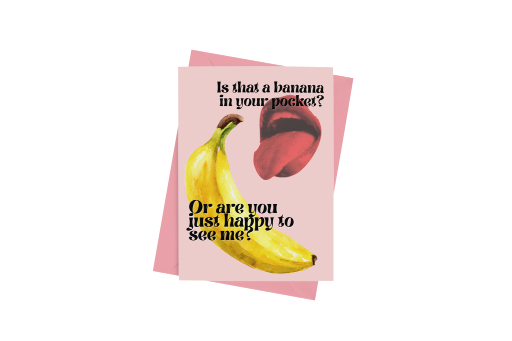 Is that a Banana? - Spicy Valentine's Day Card - 5 x 7 with Envelope
